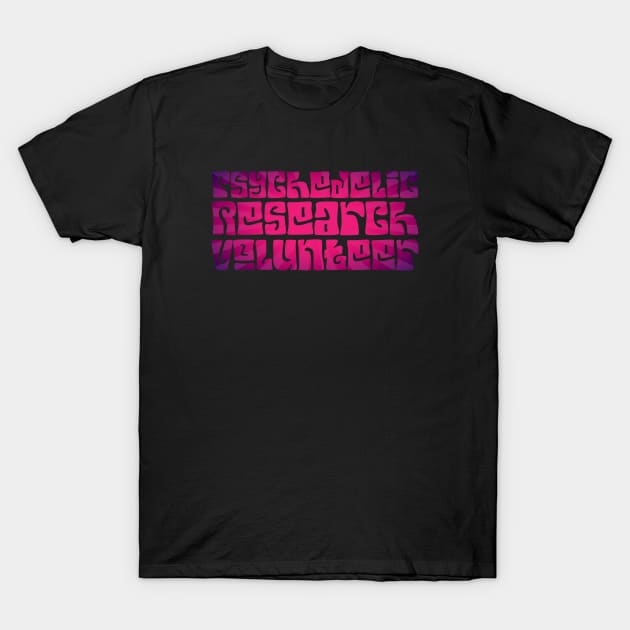 Psychedelic Research Volunteer T-Shirt by Zen Cosmos Official